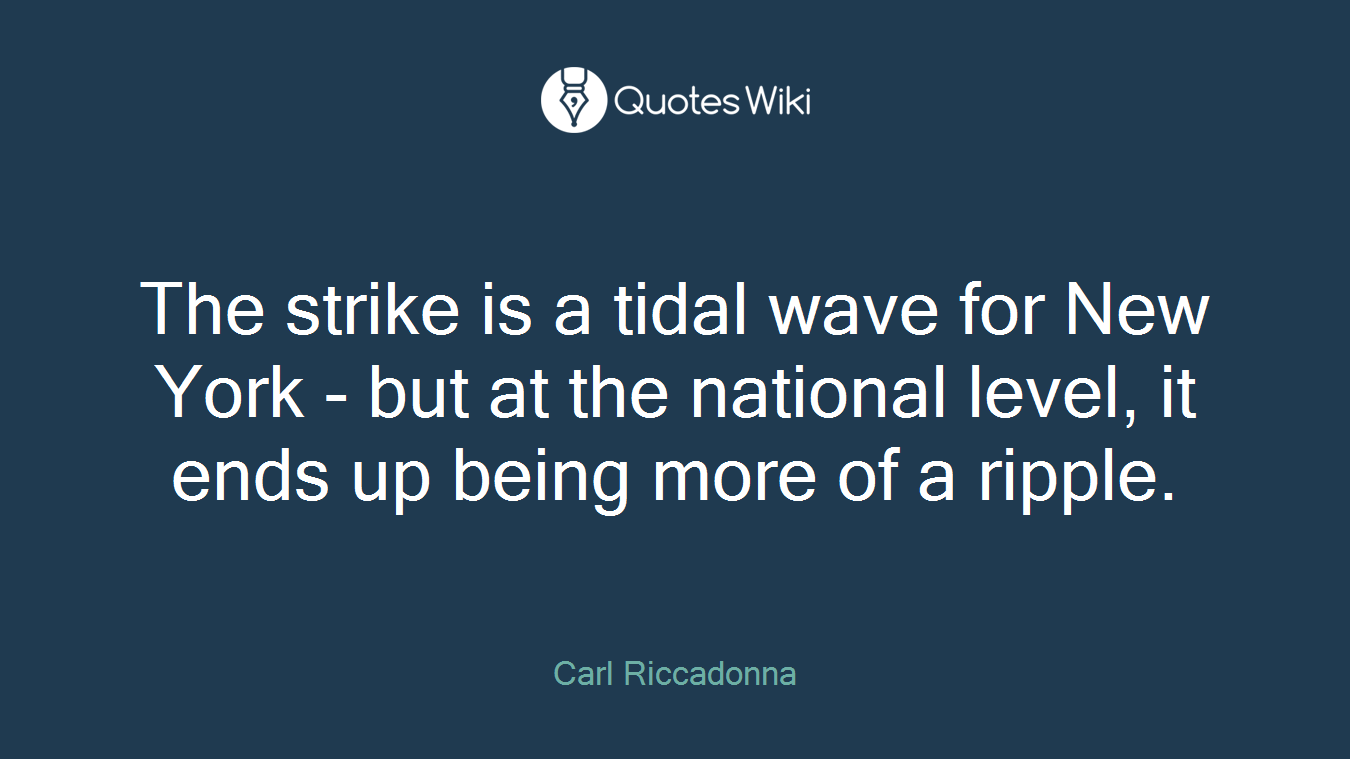 The strike is a tidal wave for New York - but at the national level, it ends up being more of a ripple.