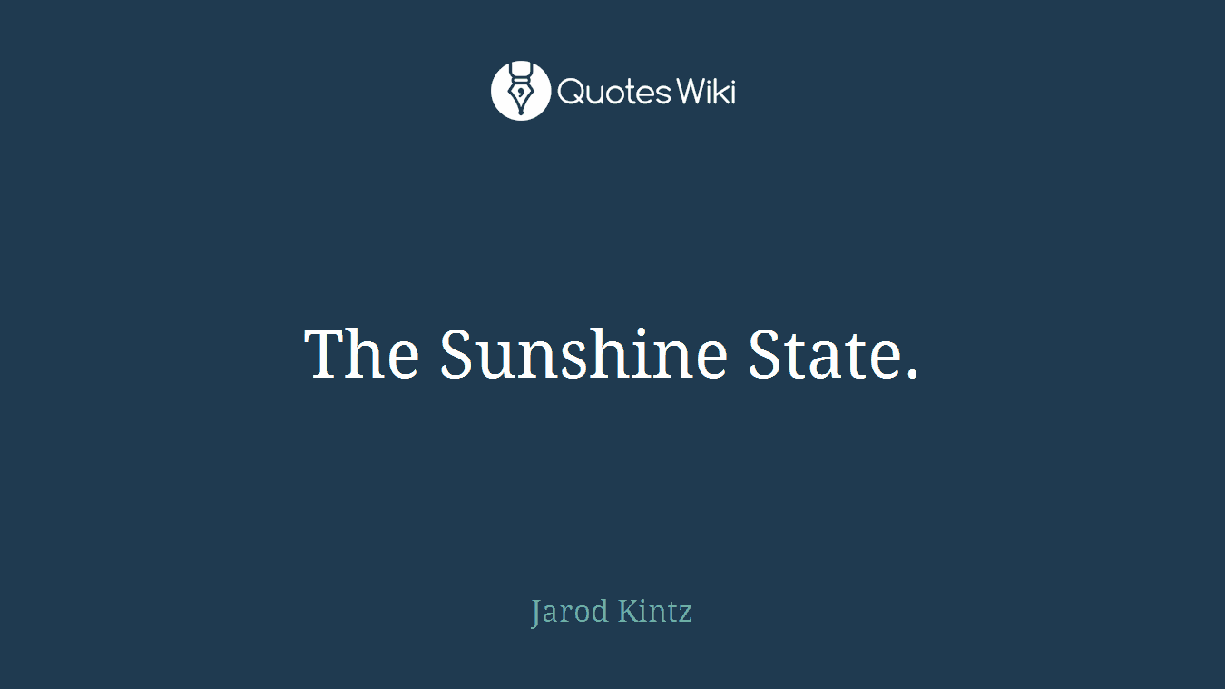 The Sunshine State.