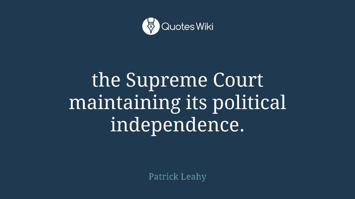 the Supreme Court maintaining its political independence.