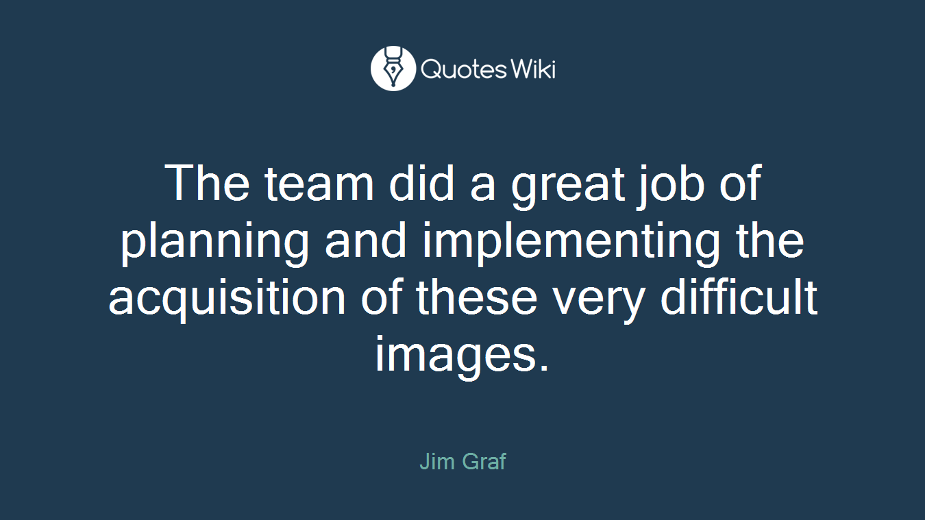 The team did a great job of planning and implementing the acquisition of these very difficult images.