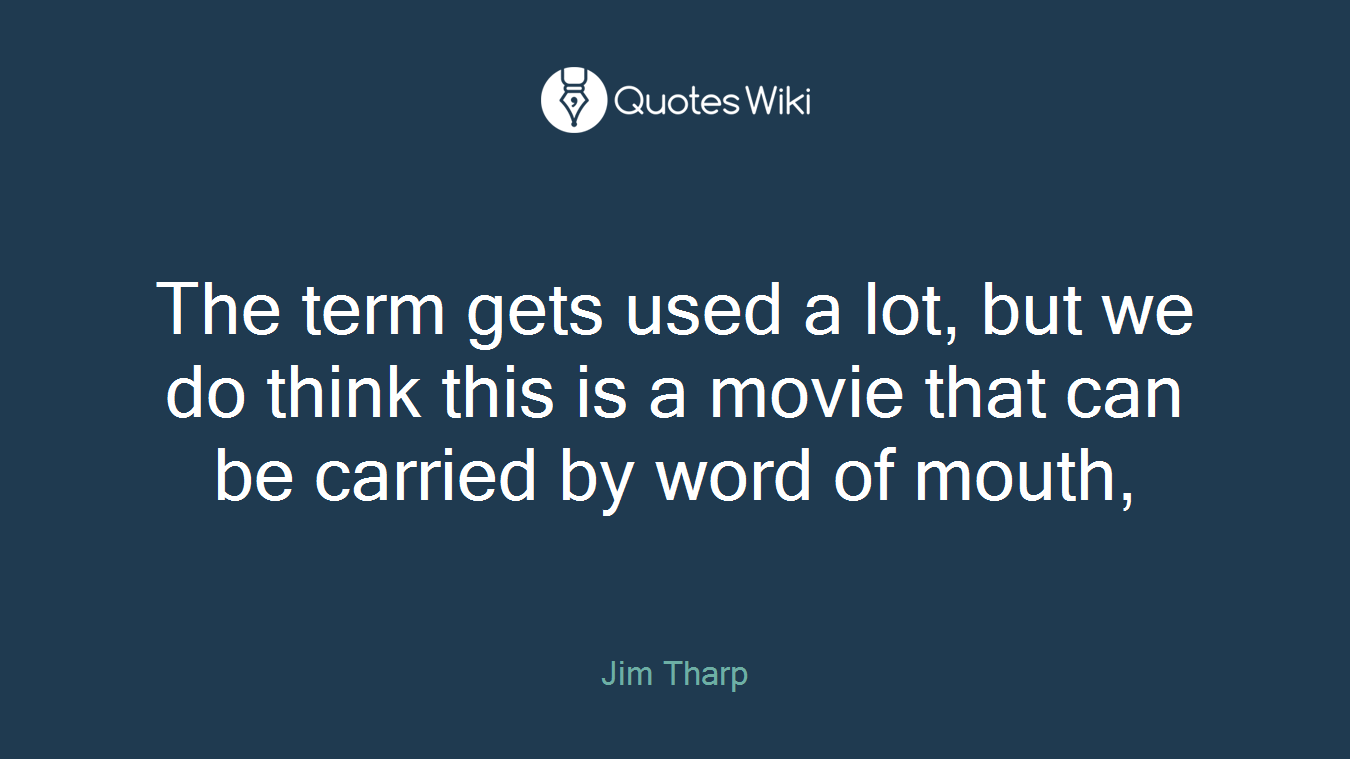 The term gets used a lot, but we do think this is a movie that can be carried by word of mouth,