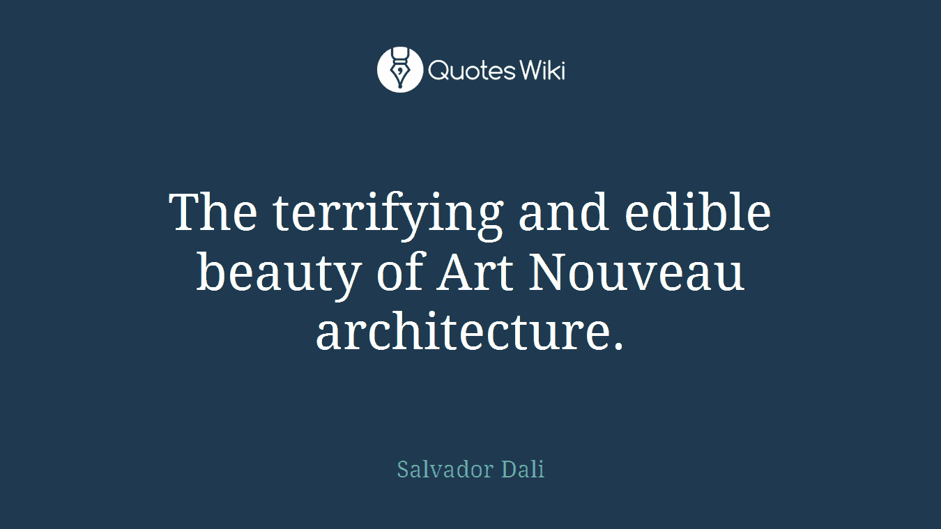The terrifying and edible beauty of Art Nouveau architecture.