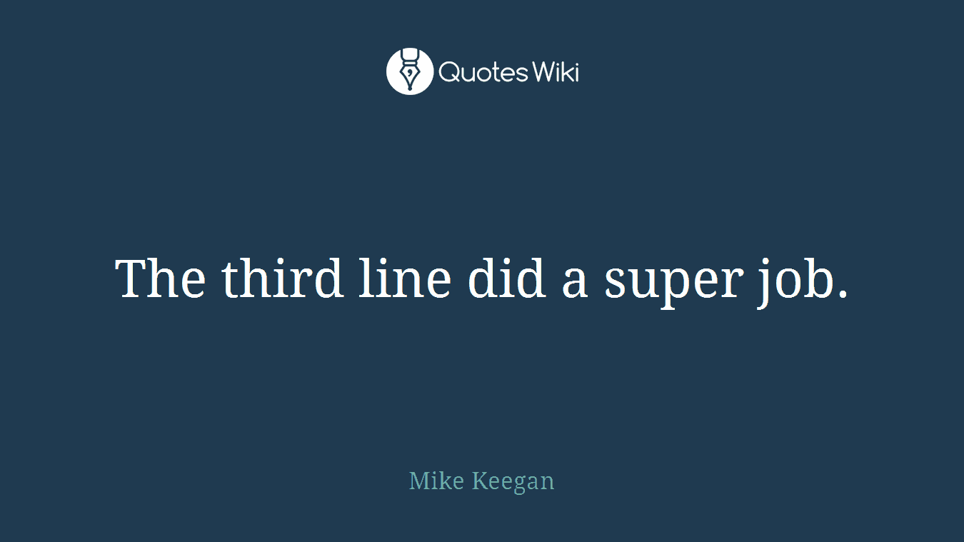 The third line did a super job.