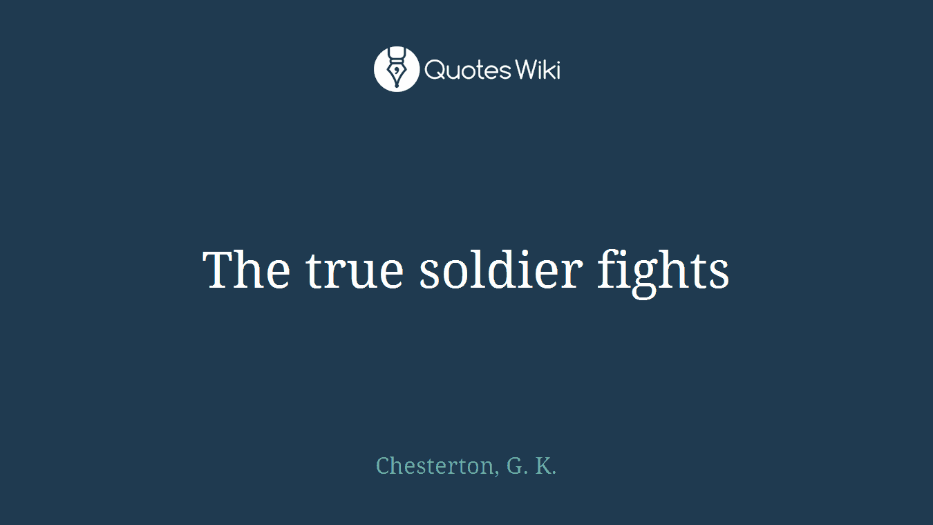 The true soldier fights