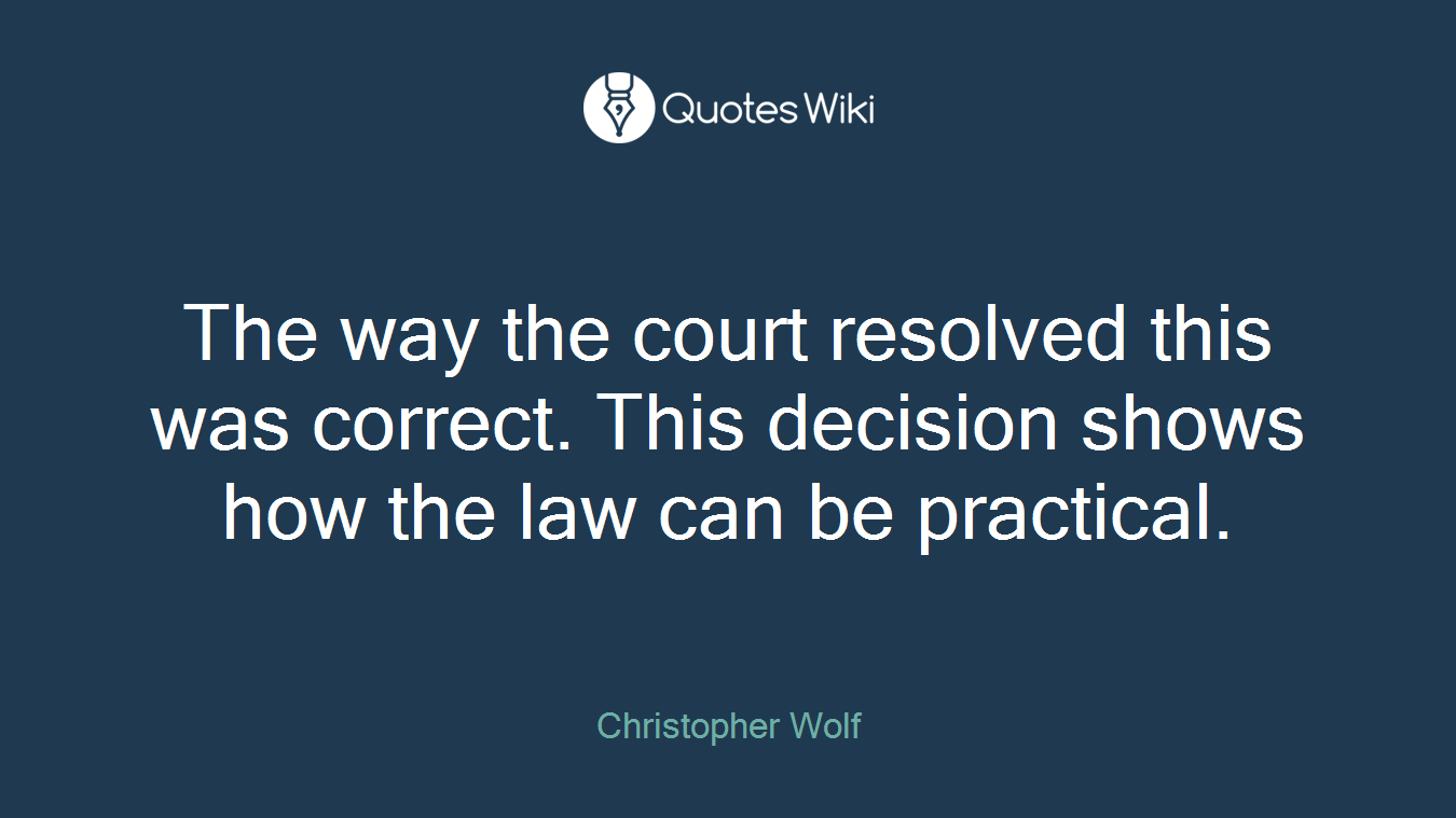 The way the court resolved this was correct. This decision shows how the law can be practical.