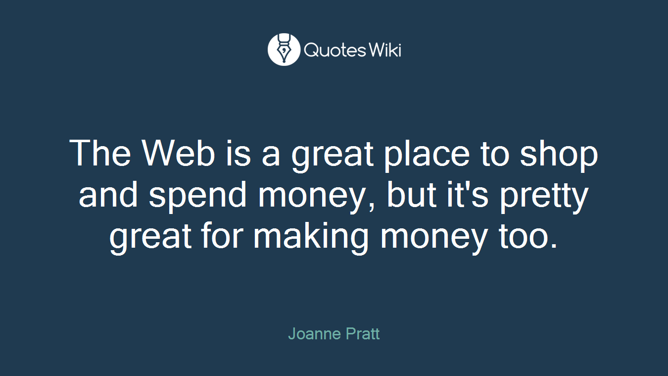 The Web is a great place to shop and spend money, but it's pretty great for making money too.