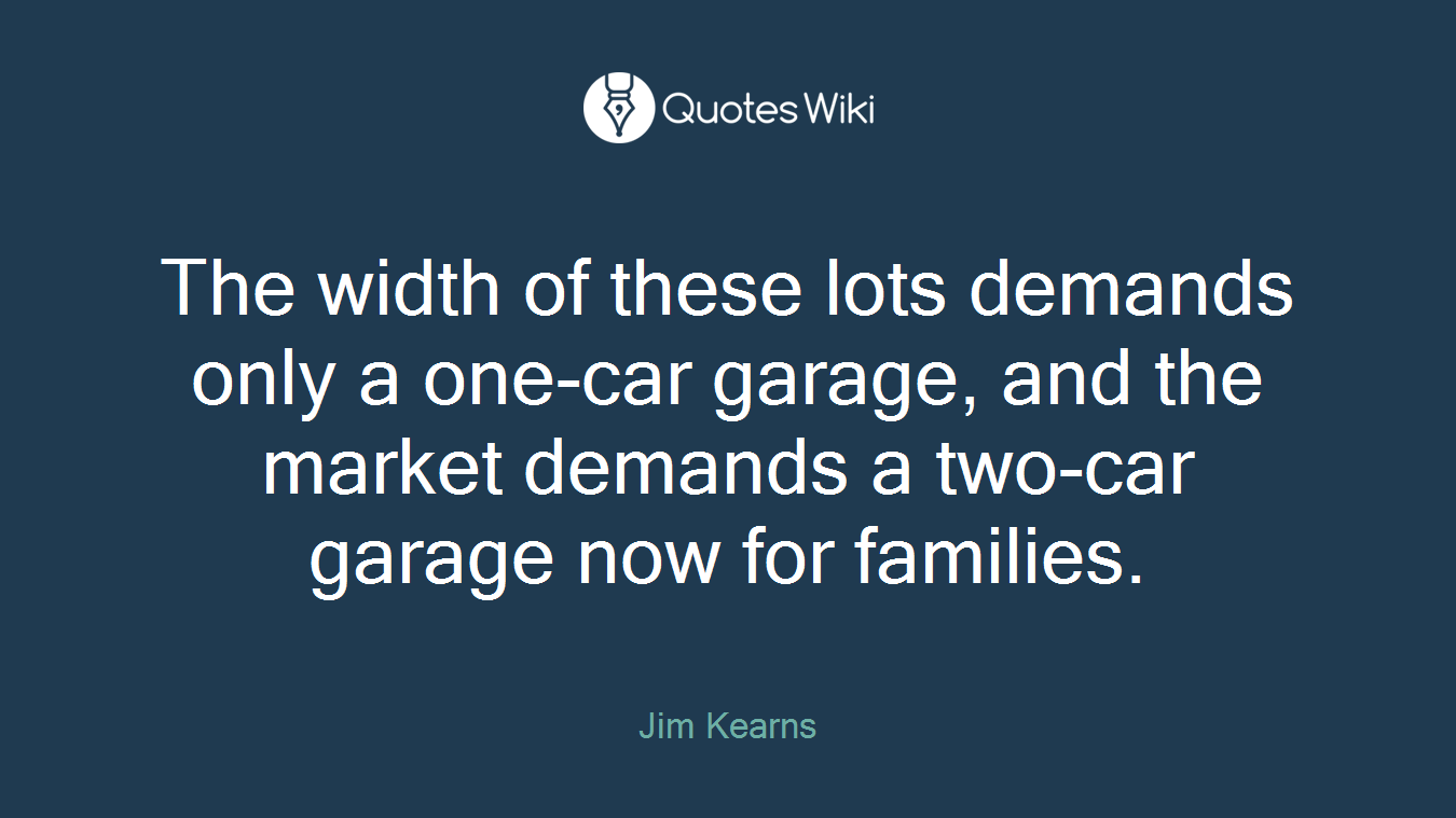 The width of these lots demands only a one-car garage, and the market demands a two-car garage now for families.