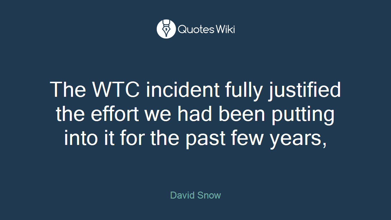 The WTC incident fully justified the effort we had been putting into it for the past few years,