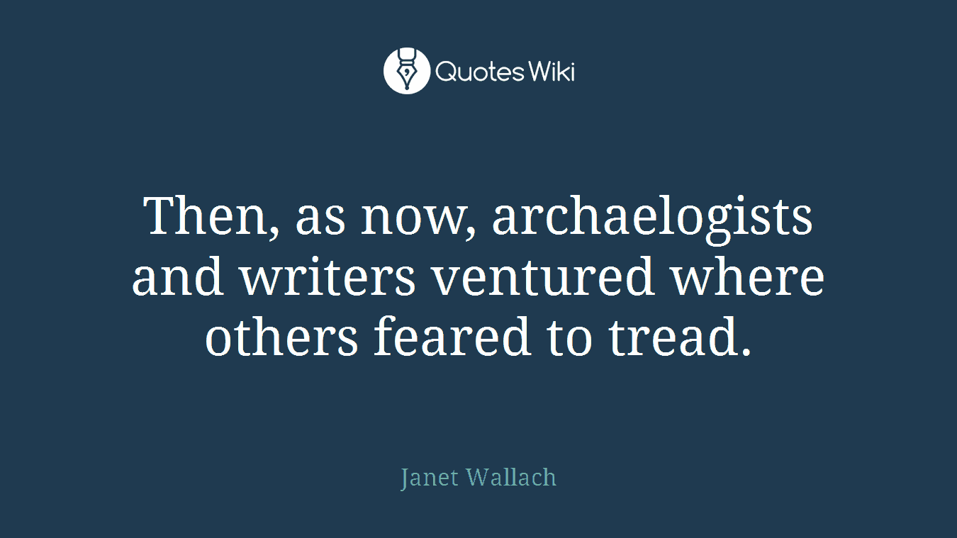 Then, as now, archaelogists and writers ventured where others feared to tread.
