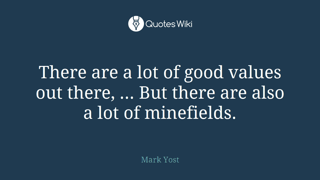 There are a lot of good values out there, ... But there are also a lot of minefields.
