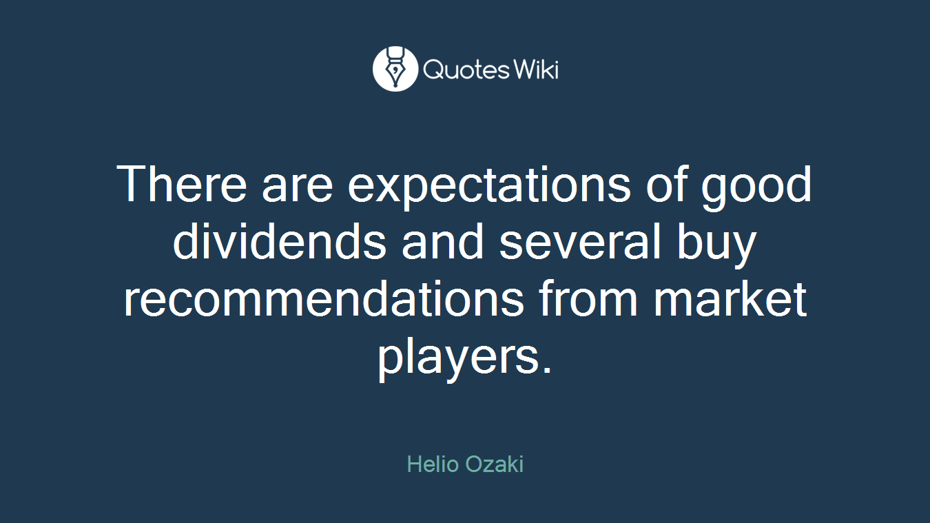 There are expectations of good dividends and several buy recommendations from market players.