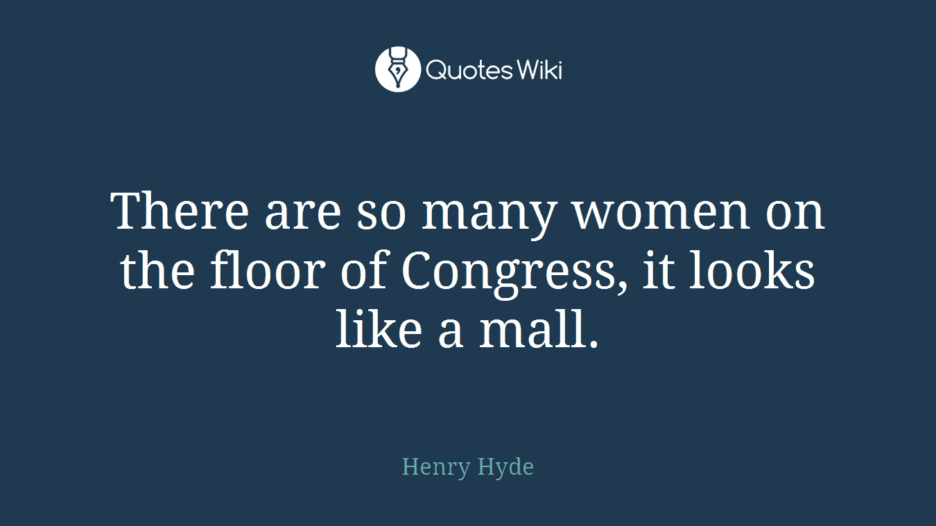 There are so many women on the floor of Congress, it looks like a mall.
