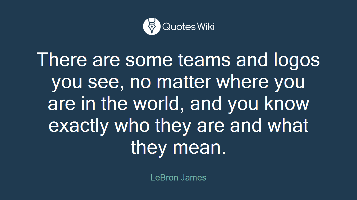 There are some teams and logos you see, no matter where you are in the world, and you know exactly who they are and what they mean.