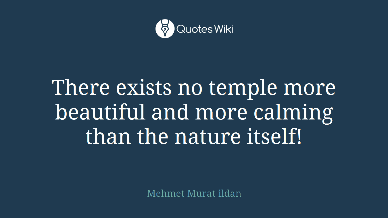 There exists no temple more beautiful and more calming than the nature itself!