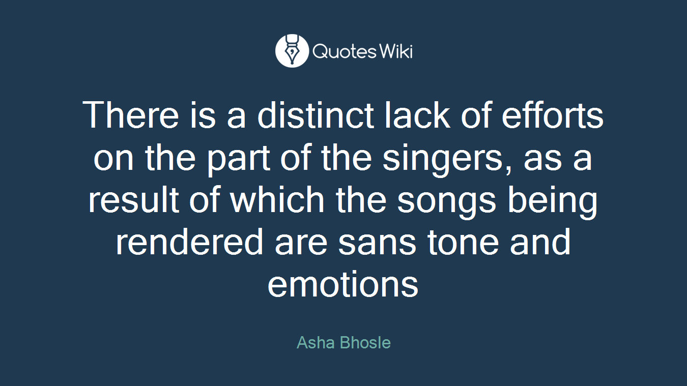 There is a distinct lack of efforts on the part of the singers, as a result of which the songs being rendered are sans tone and emotions