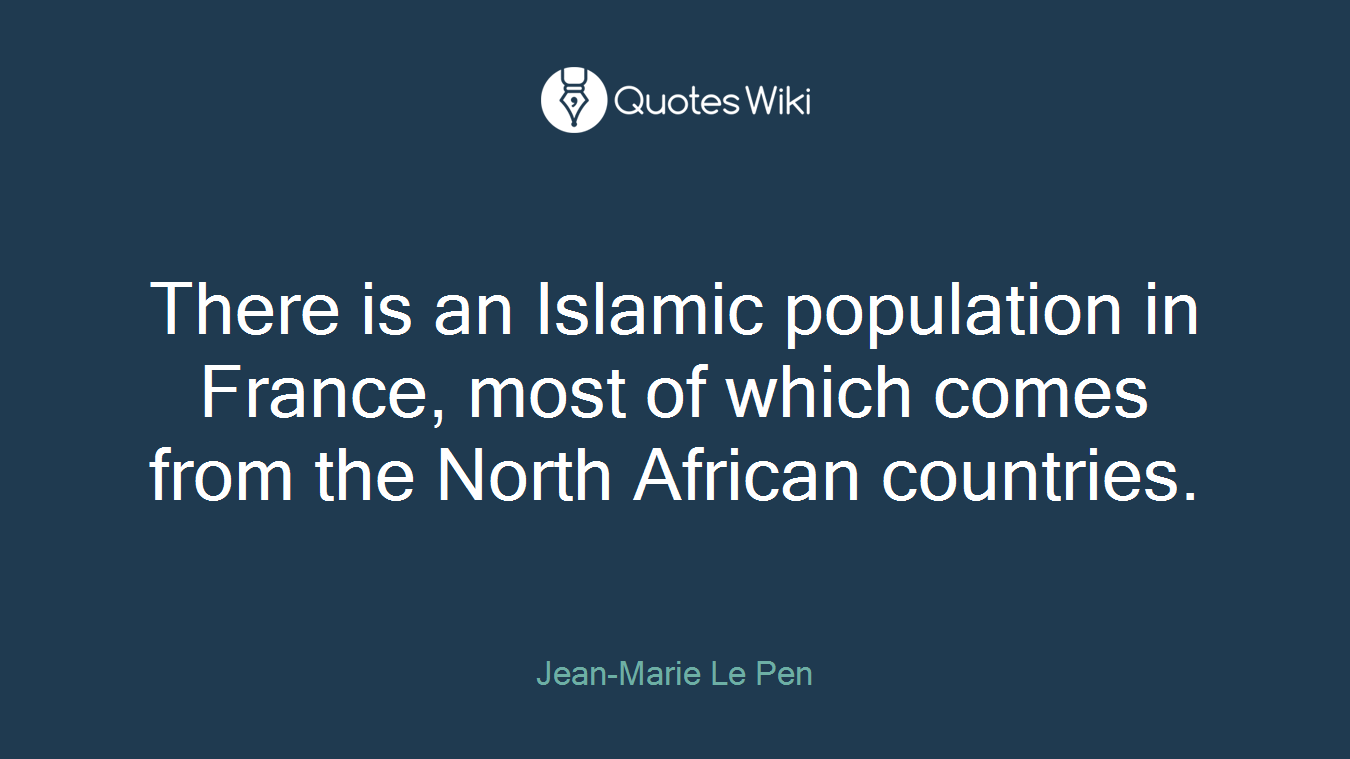 There is an Islamic population in France, most of which comes from the North African countries.