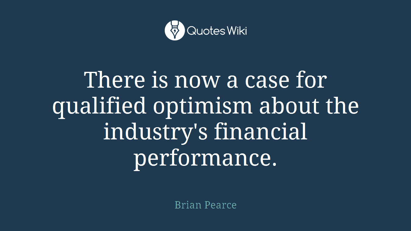There is now a case for qualified optimism about the industry's financial performance.
