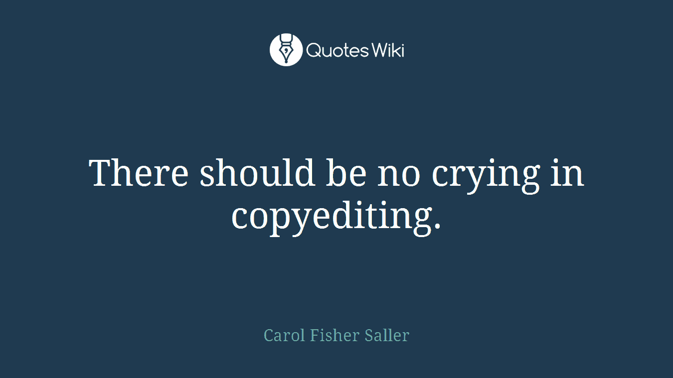 There should be no crying in copyediting.