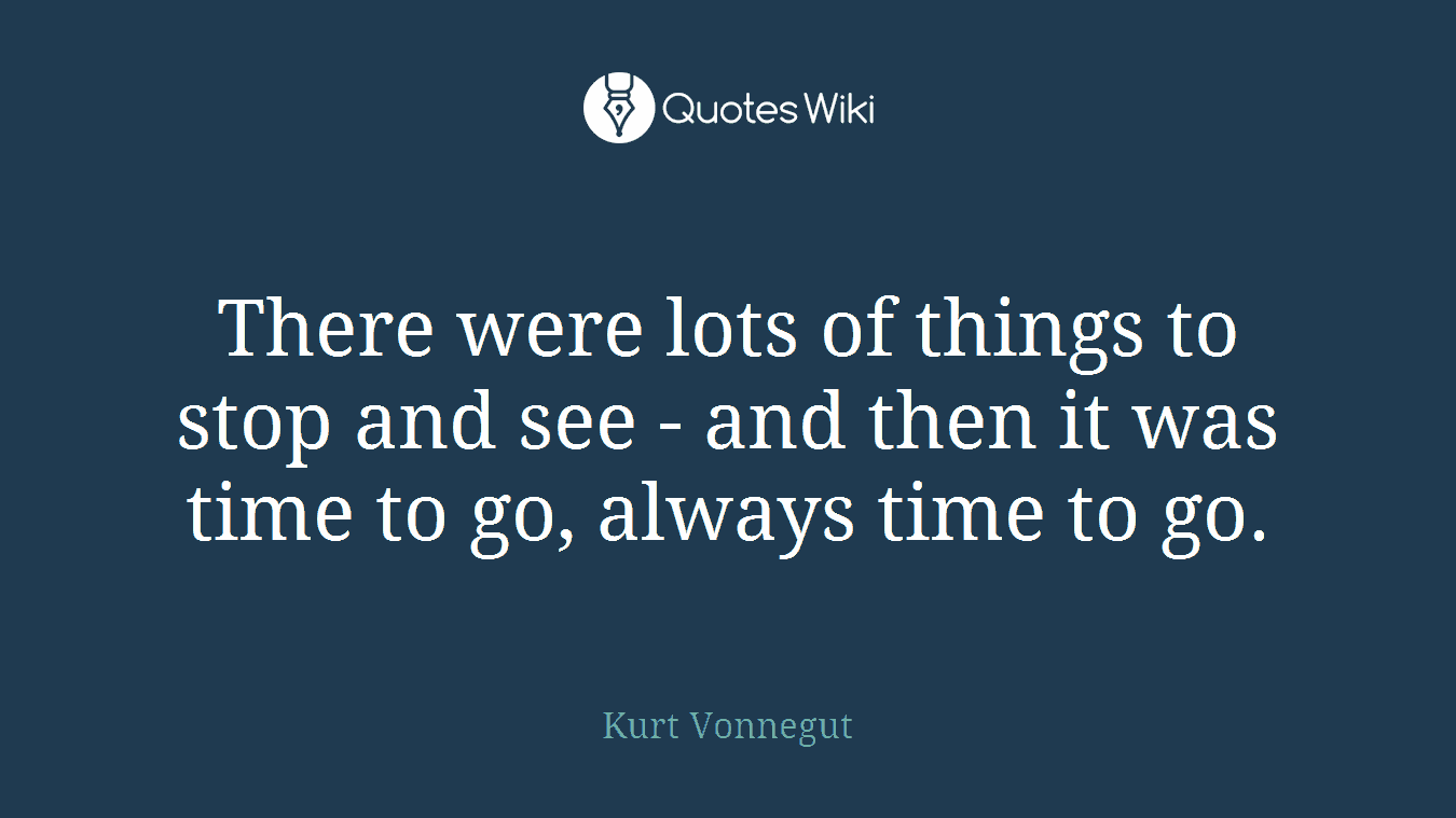 There were lots of things to stop and see - and then it was time to go, always time to go.