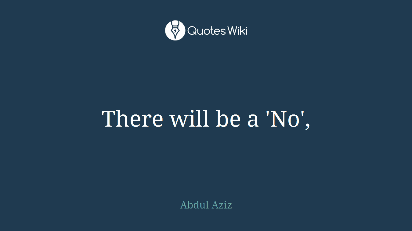 There will be a 'No',