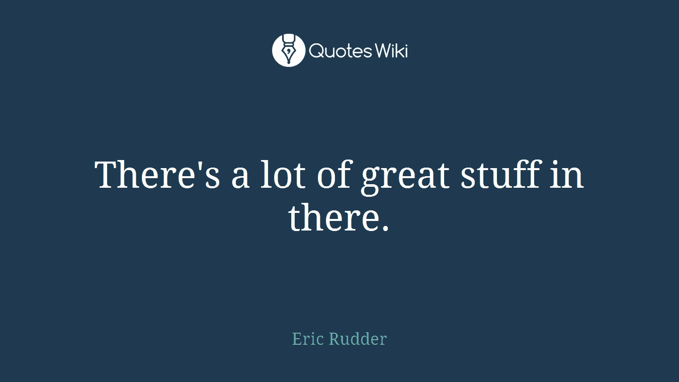 There's a lot of great stuff in there.