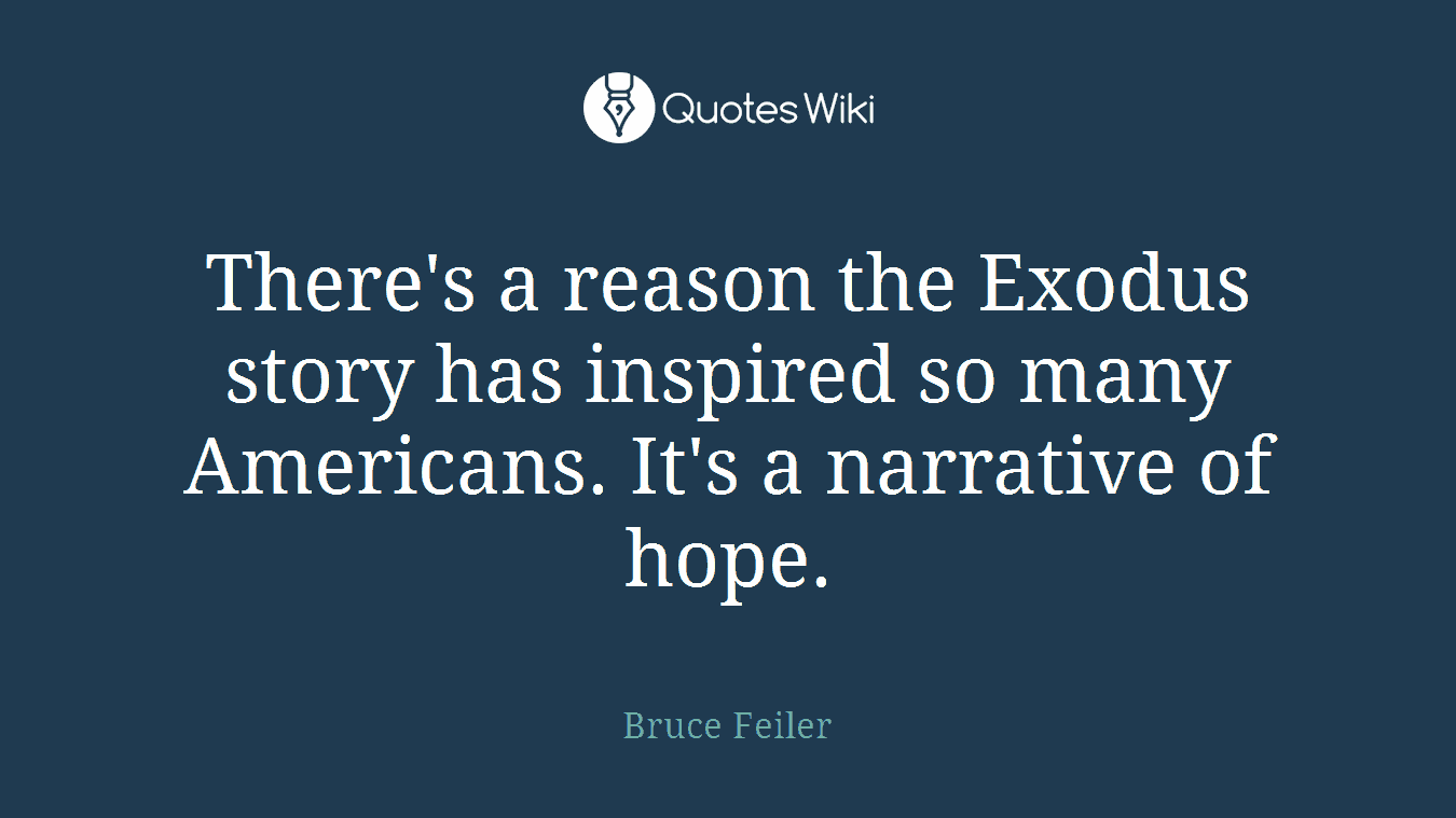 There's a reason the Exodus story has inspired so many Americans. It's a narrative of hope.