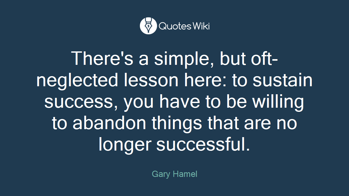 There's a simple, but oft-neglected lesson here: to sustain success, you have to be willing to abandon things that are no longer successful.