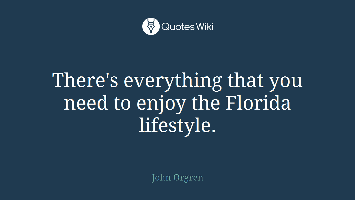 There's everything that you need to enjoy the Florida lifestyle.