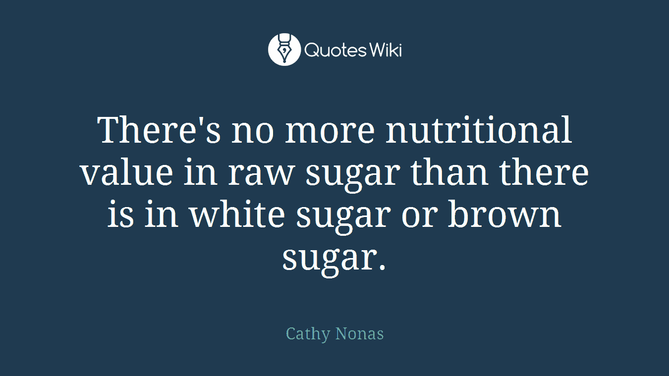 There's no more nutritional value in raw sugar than there is in white sugar or brown sugar.
