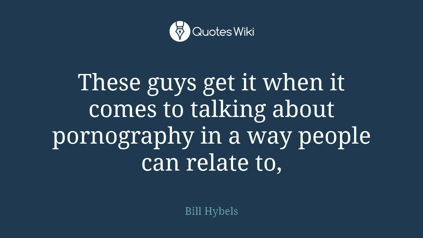 These guys get it when it comes to talking about pornography in a way people can relate to,