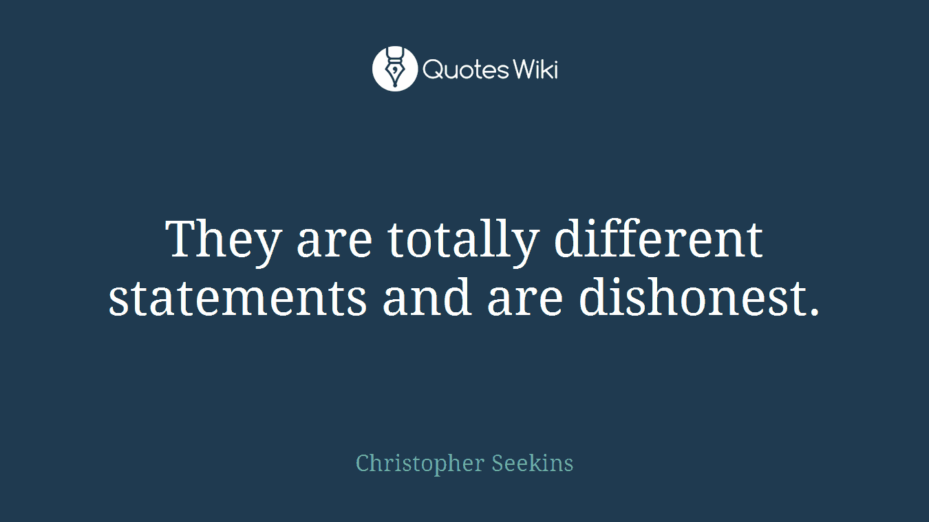 They are totally different statements and are dishonest.