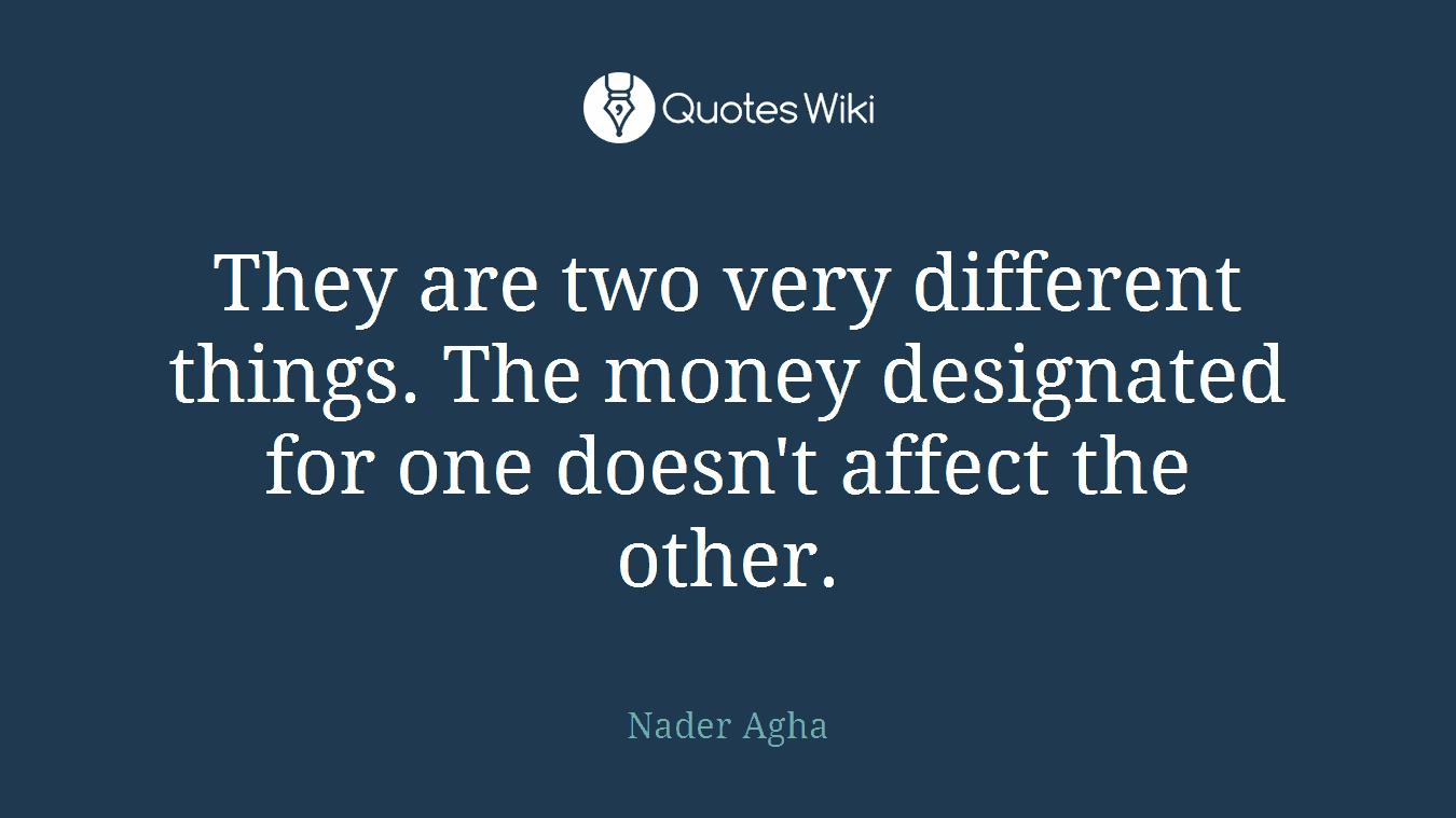 They are two very different things. The money designated for one doesn't affect the other.