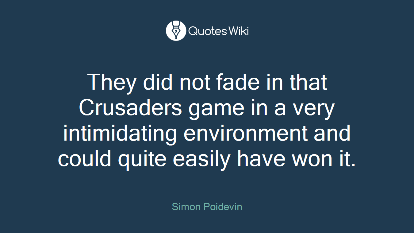 They did not fade in that Crusaders game in a very intimidating environment and could quite easily have won it.