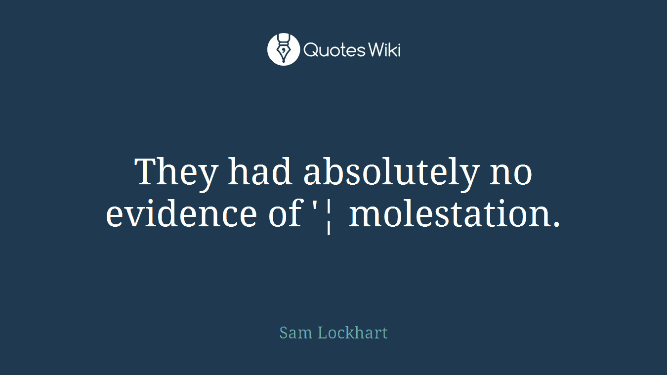 They had absolutely no evidence of '¦ molestation.