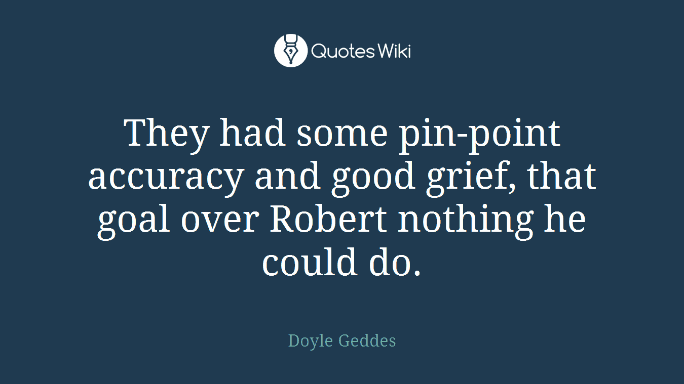 They had some pin-point accuracy and good grief, that goal over Robert nothing he could do.