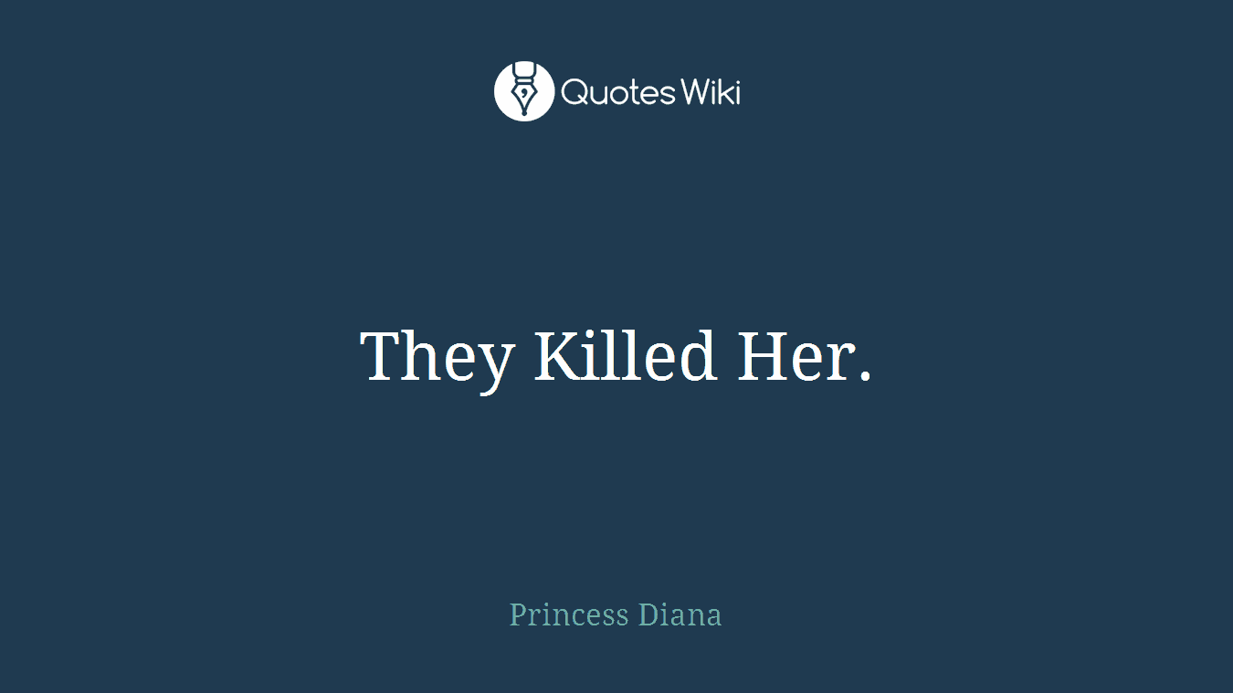 They Killed Her.