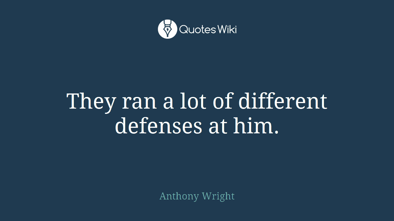 They ran a lot of different defenses at him.