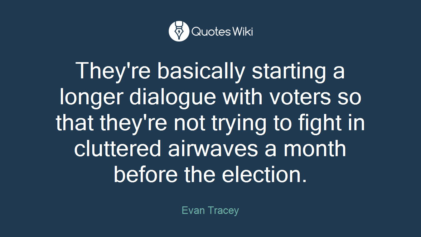 They're basically starting a longer dialogue with voters so that they're not trying to fight in cluttered airwaves a month before the election.