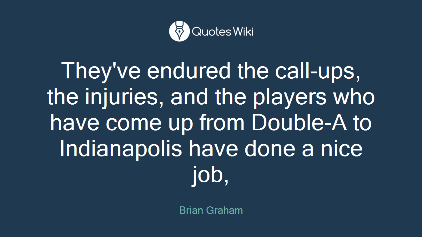 They've endured the call-ups, the injuries, and the players who have come up from Double-A to Indianapolis have done a nice job,