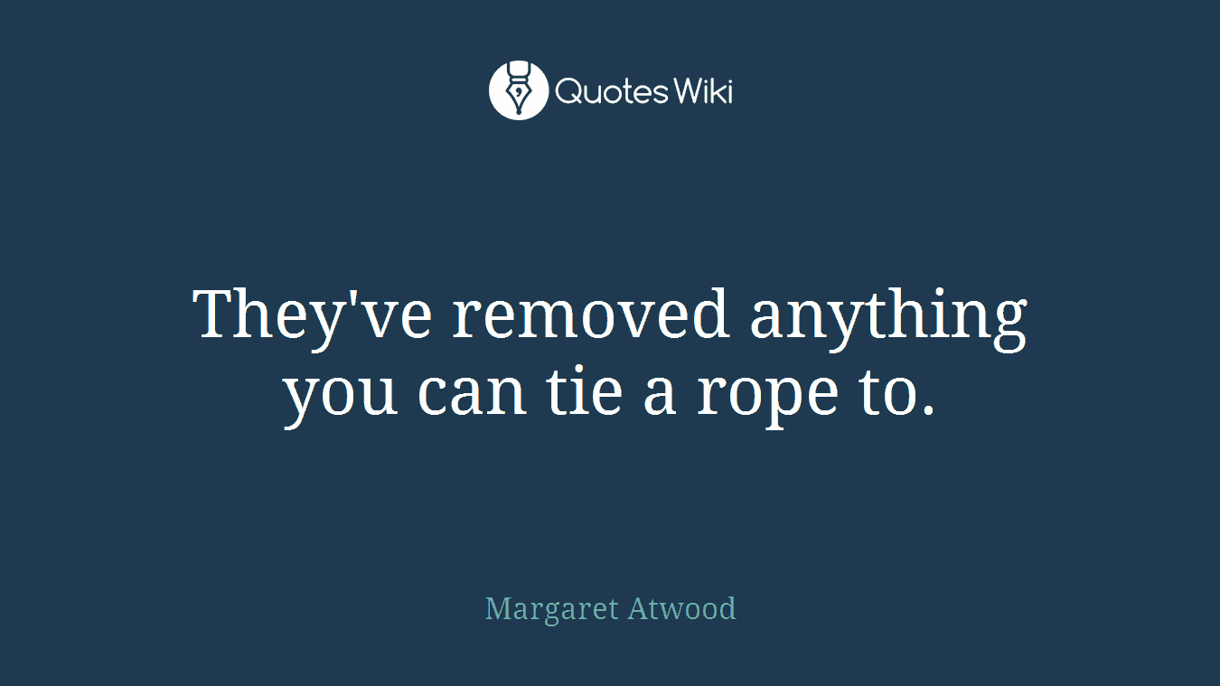 They've removed anything you can tie a rope to.