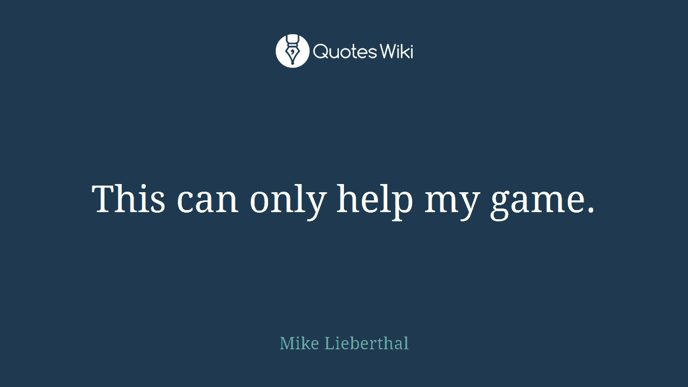 This can only help my game.