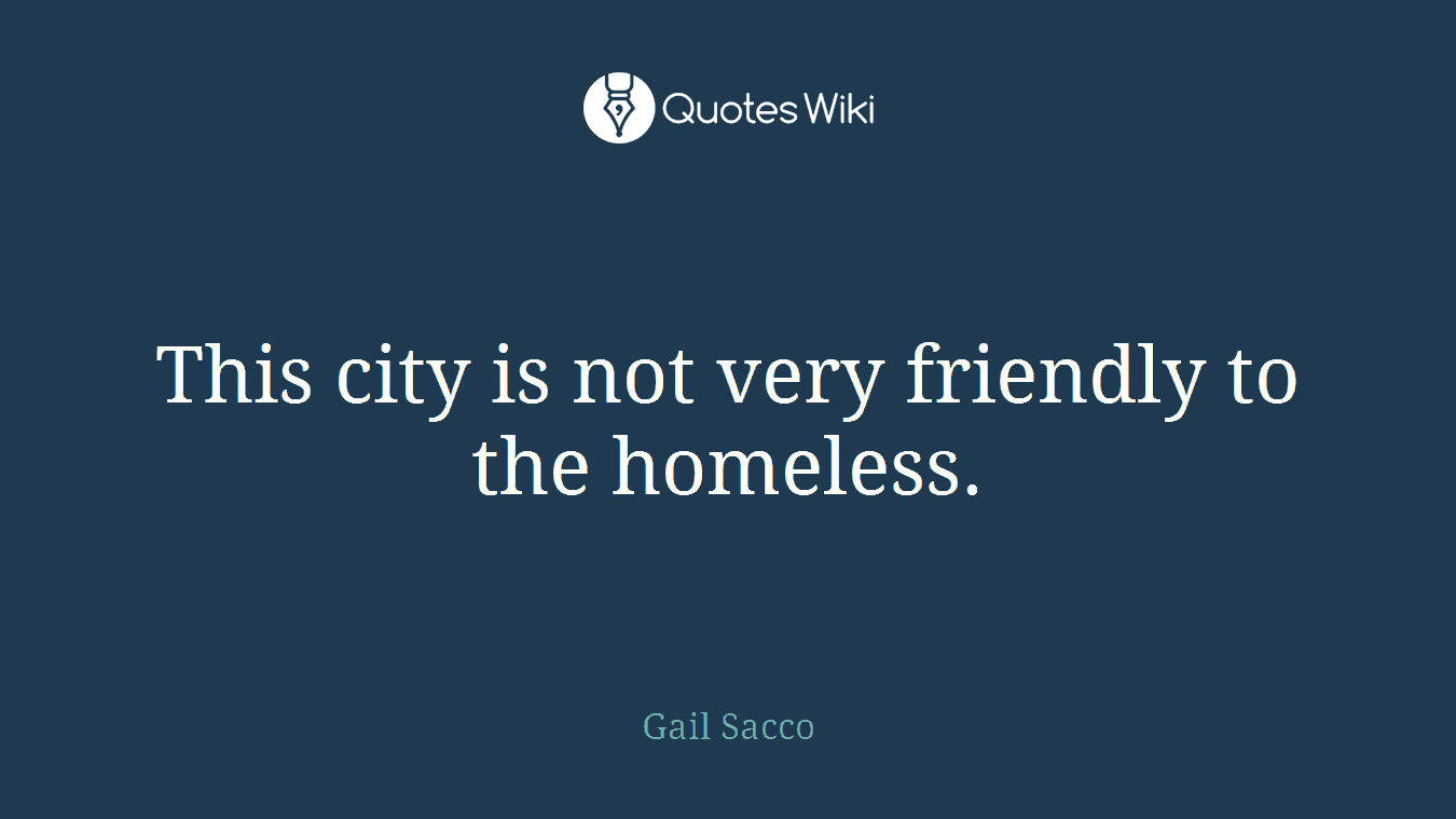 This city is not very friendly to the homeless.