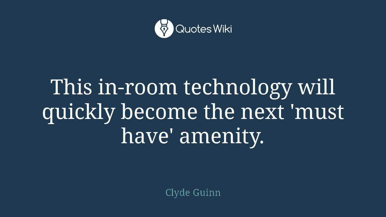 This in-room technology will quickly become the next 'must have' amenity.