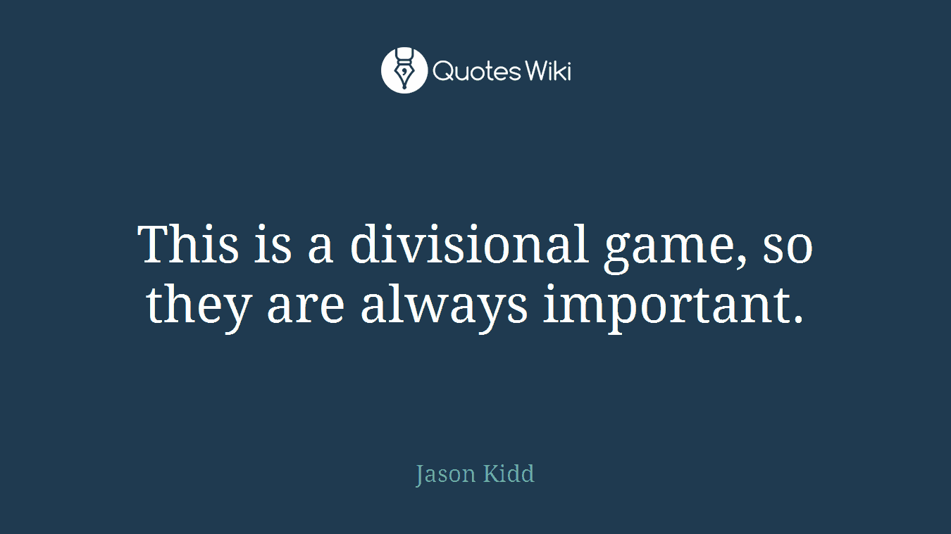 This is a divisional game, so they are always important.