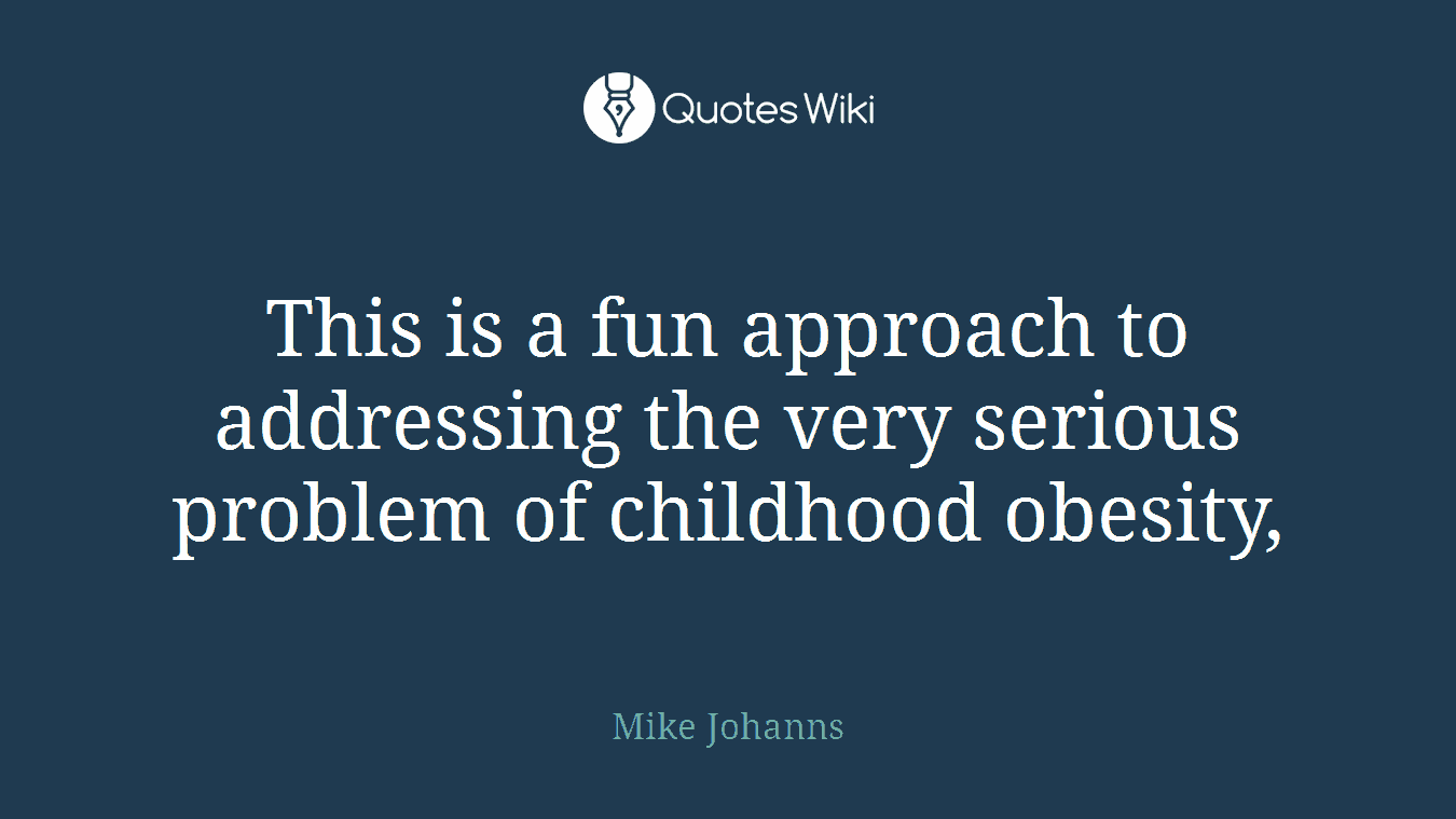 This is a fun approach to addressing the very serious problem of childhood obesity,