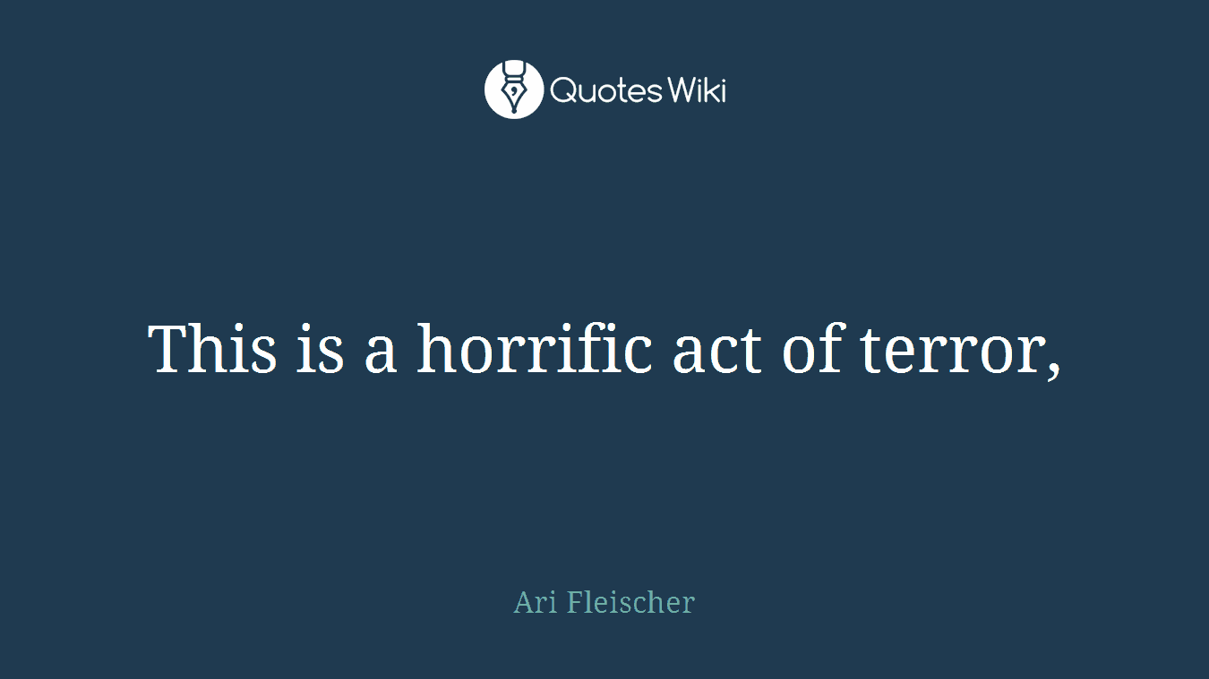 This is a horrific act of terror,
