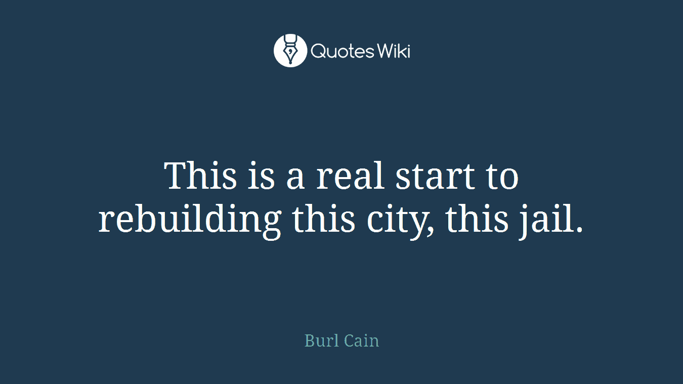 This is a real start to rebuilding this city, this jail.
