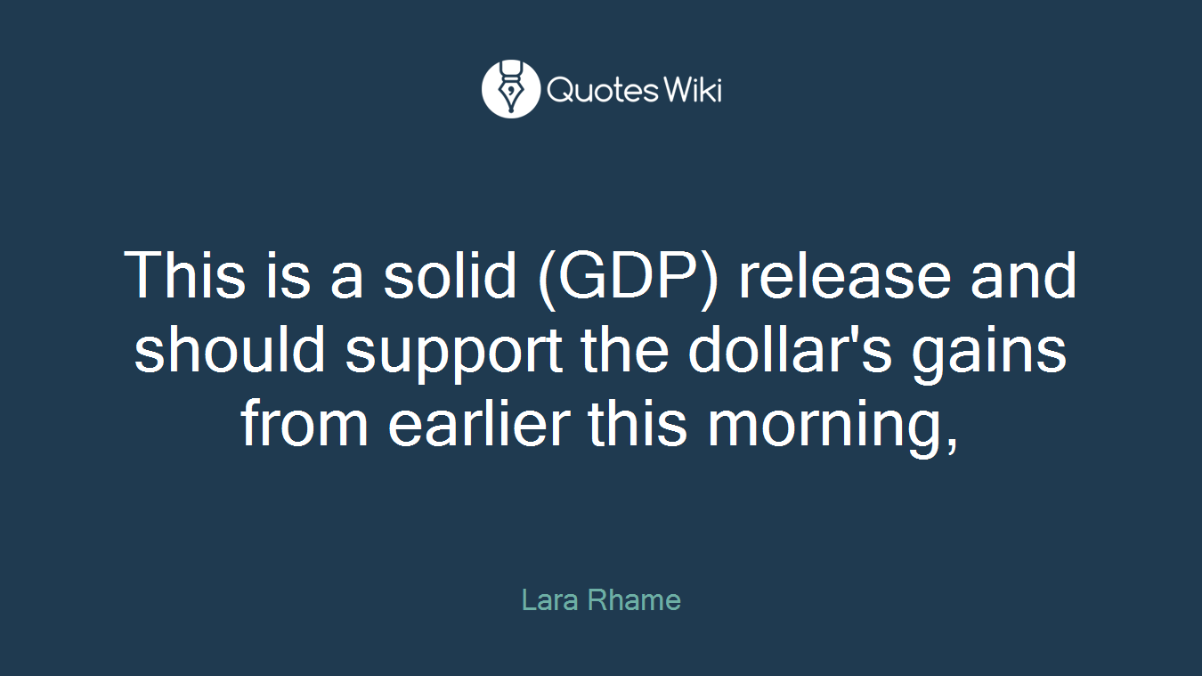 This is a solid (GDP) release and should support the dollar's gains from earlier this morning,