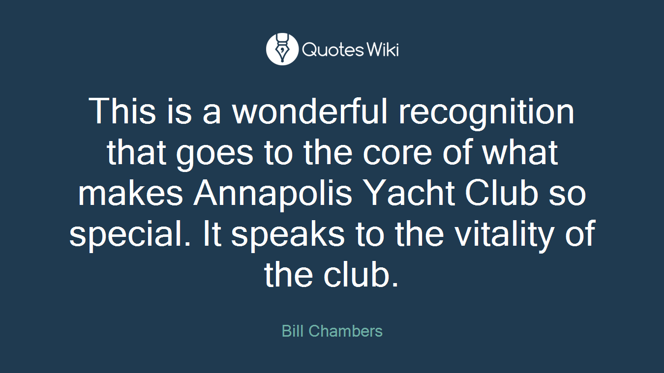 This is a wonderful recognition that goes to the core of what makes Annapolis Yacht Club so special. It speaks to the vitality of the club.