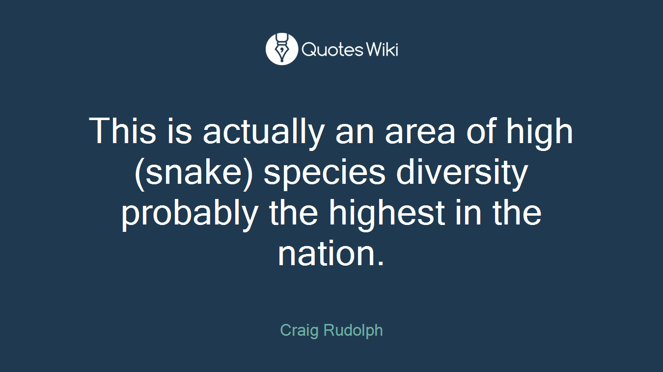 This is actually an area of high (snake) species diversity probably the highest in the nation.